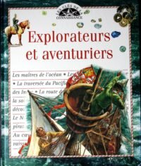 explorateurs et aventuriers les cles de la connaissance weldon owen