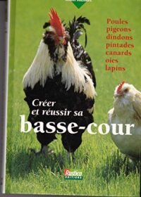 creer et reussir sa basse cour