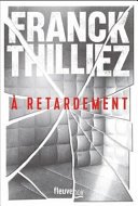 a retardement