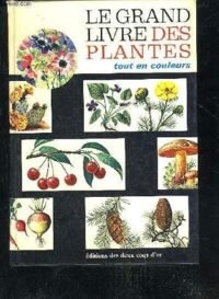 le grand livre des plantes tout en couleurs