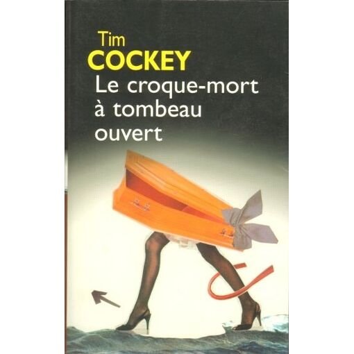 le croque mort a tombeau ouvert le croque mort a tombeau ouvert