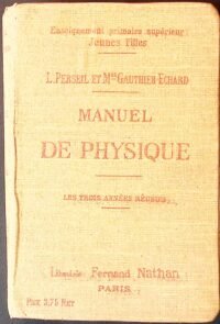 manuel de physique ecoles primaires superieures jeunes filles cours complementaires candidats au brevet elementaire et a lecole normale les 3 annees reunies
