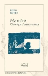 ma mere chronique dun non amour