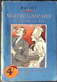 maitre gaspard cuisinier du roi